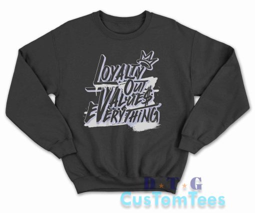 Loyalty Out Values Everything Sweatshirt Color Black
