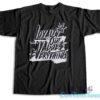 Loyalty Out Values Everything T-Shirt