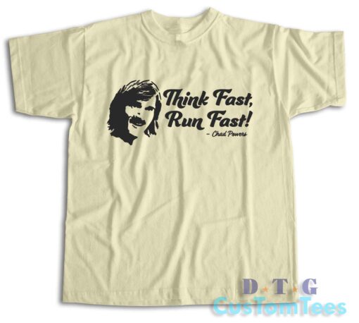 Chad Powers Think Fast Run Fast T-Shirt Color Cream