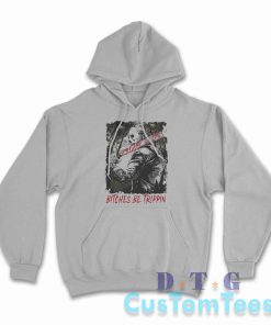 Jason Voorhees Bitches Be Trippin Hoodie Color Grey