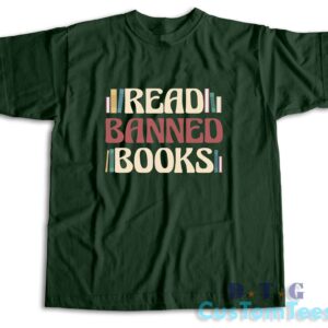 Read Banned Book T-Shirt Color Dark Green