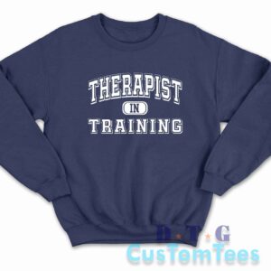 Therapist in Training Sweatshirt Color Navy