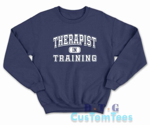 Therapist in Training Sweatshirt Color Navy