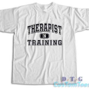 Therapist in Training T-Shirt