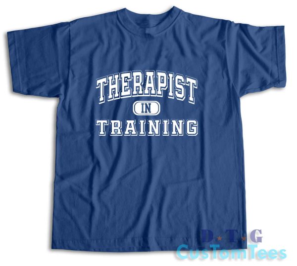 Therapist in Training T-Shirt Color Blue