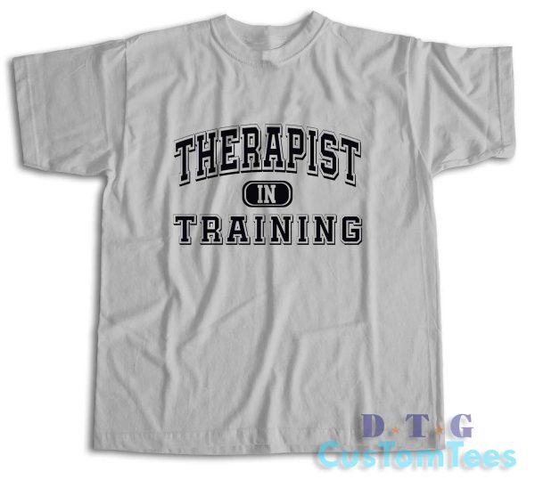 Therapist in Training T-Shirt Color Grey