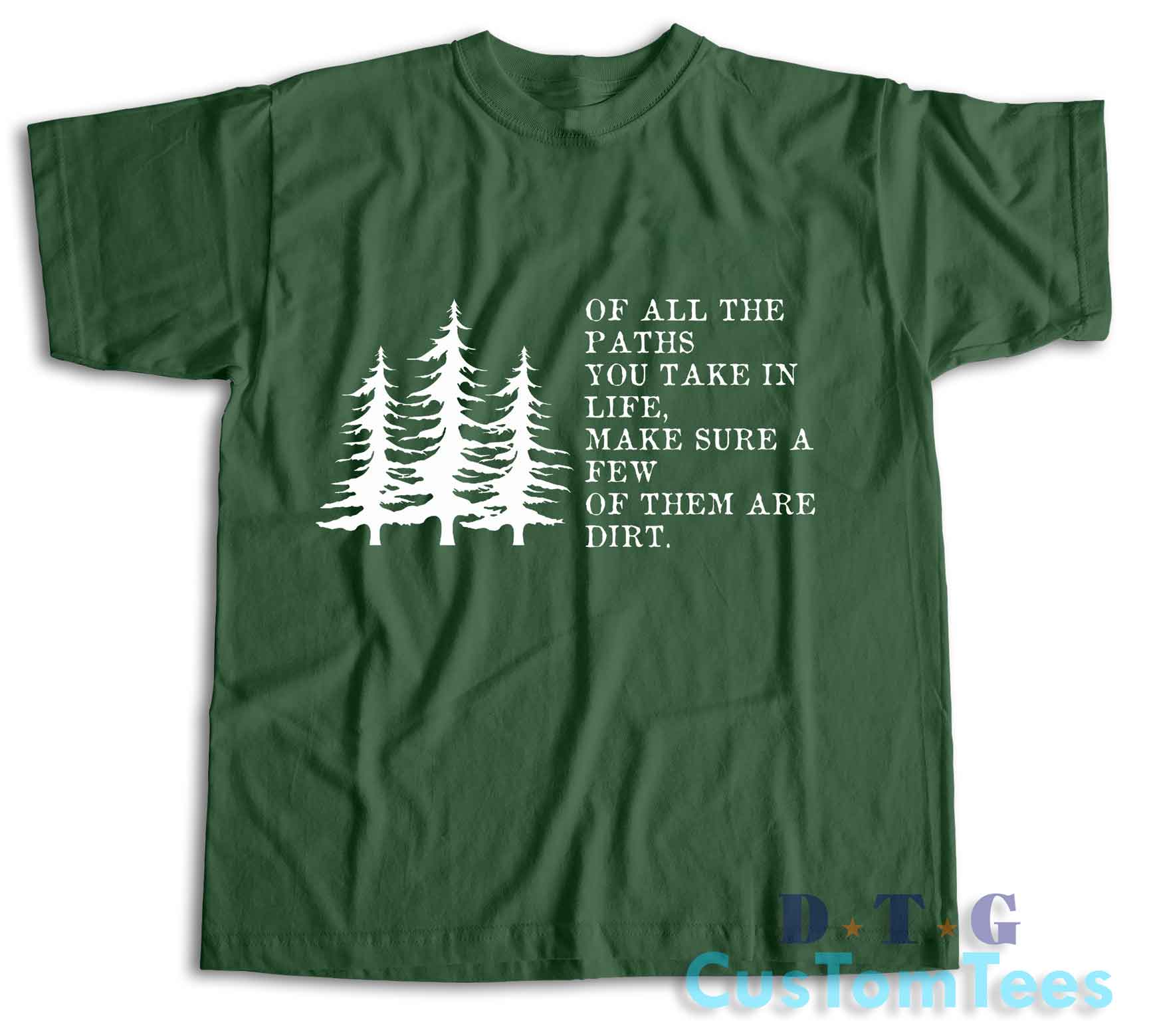 John Muir Of All The Paths T-Shirt Color Dark Green
