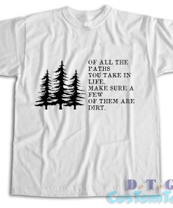 John Muir Of All The Paths T-Shirt Color White