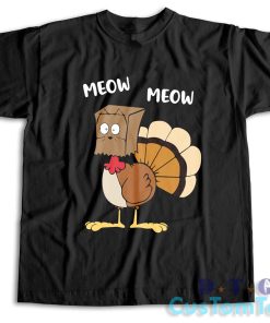 Meow Meow Turkey Thanksgiving T-Shirt Color Black