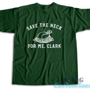 Save The Neck For Me Clark T-Shirt Color Dark Green