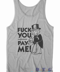 Fuck You Pay Me Tank Top