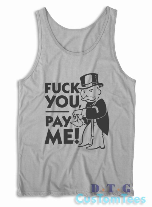 Fuck You Pay Me Tank Top