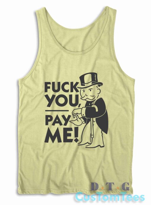 Fuck You Pay Me Tank Top Color Cream