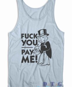 Fuck You Pay Me Tank Top Color Light Blue