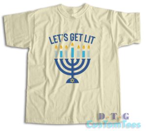 Let's Get Lit Hanukkah T-Shirt Color Cream