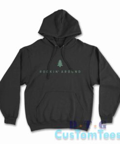 Rockin Around Christmas Hoodie