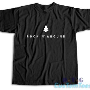 Rockin Around Christmas T-Shirt Color Black