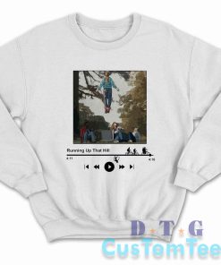 Running Up That Hill Max Sweatshirt Color White