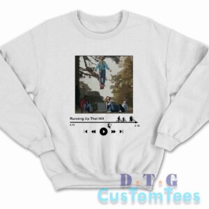 Running Up That Hill Max Sweatshirt Color White