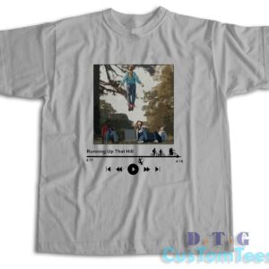 Running Up That Hill Max T-Shirt Color Grey