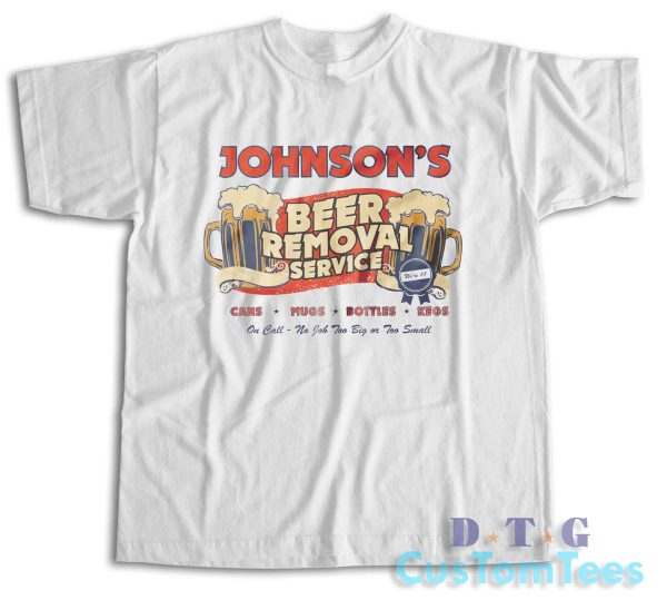 Beer Removal Service T-Shirt