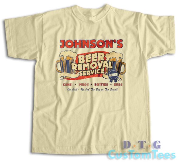 Beer Removal Service T-Shirt Color Cream