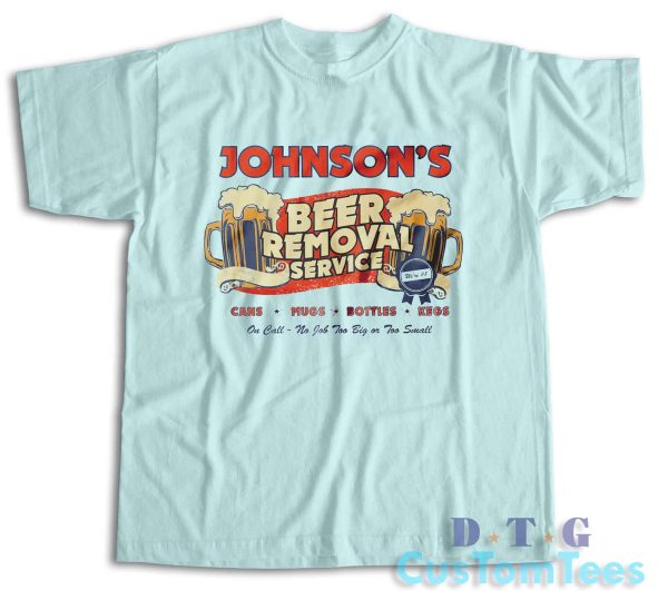Beer Removal Service T-Shirt Color Light Blue