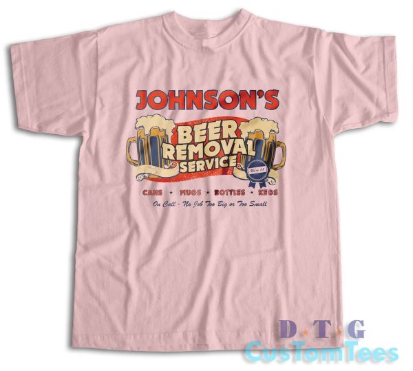 Beer Removal Service T-Shirt Color Pink