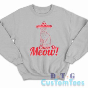 Cinco De Meow Sweatshirt Color Grey