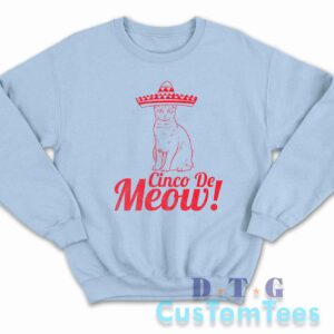 Cinco De Meow Sweatshirt Color Light Blue