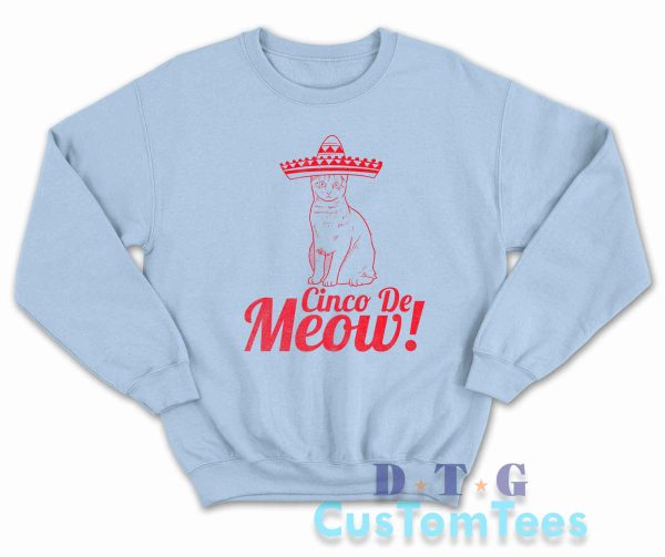Cinco De Meow Sweatshirt Color Light Blue