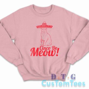 Cinco De Meow Sweatshirt Color Pink