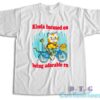Kinda Focused On Being Adorable Rn T-Shirt