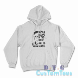 Women Belong In The House And The Senate Hoodie Color White