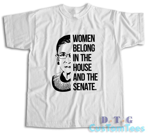 Women Belong In The House And The Senate T-Shirt