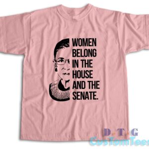 Women Belong In The House And The Senate T-Shirt Color Pink