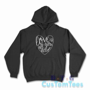 Love Is All You Need Hoodie Color Black