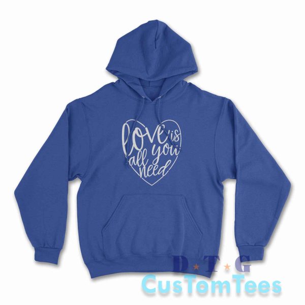Love Is All You Need Hoodie Color Blue