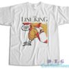 The Line King Fuck The Kingdom T-Shirt