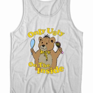 Only Ugly On The Inside Tank Top Color White