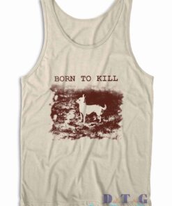 Chihuahua Born to Kill Tank Top