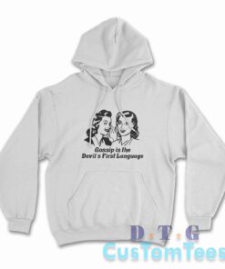 Gossip Is The Devil's First Language Hoodie