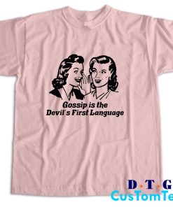 Gossip Is The Devil's First Language T-Shirt Color Light Pink