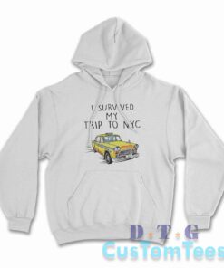I Survived My Trip To NYC Hoodie