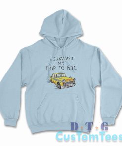 I Survived My Trip To NYC Hoodie Color Light Blue