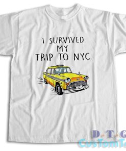 I Survived My Trip To NYC T-Shirt
