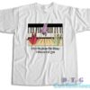 I Tell My Piano The Things I Used To Tell You T-Shirt