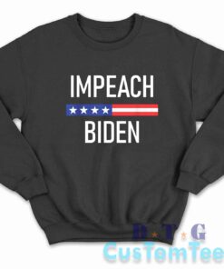 Impeach Biden Sweatshirt