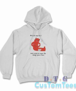 Oh Don't Mind Me Hoodie