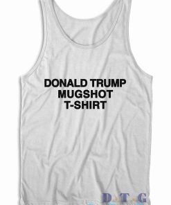 Donald Trump Mugshot Tank Top